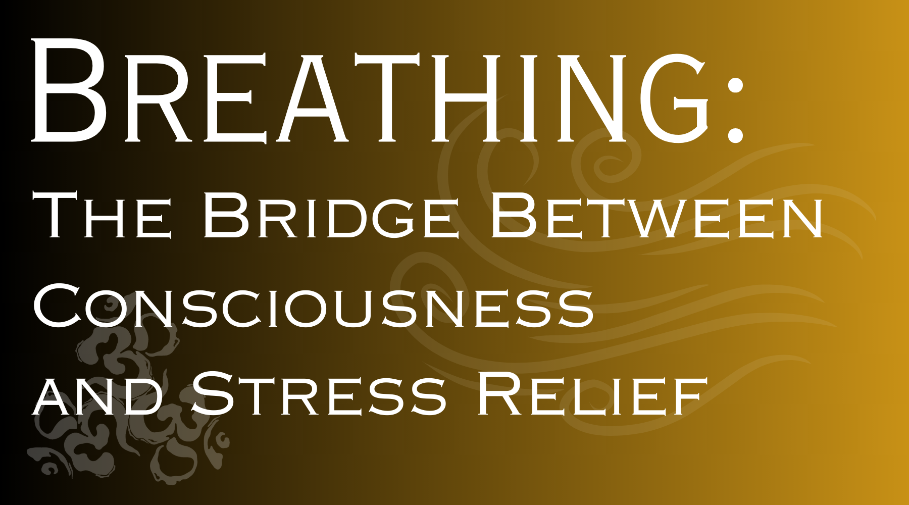 Breathing: The Bridge Between Consciousness and Stress Relief